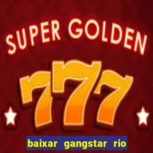 baixar gangstar rio cidade dos santos java